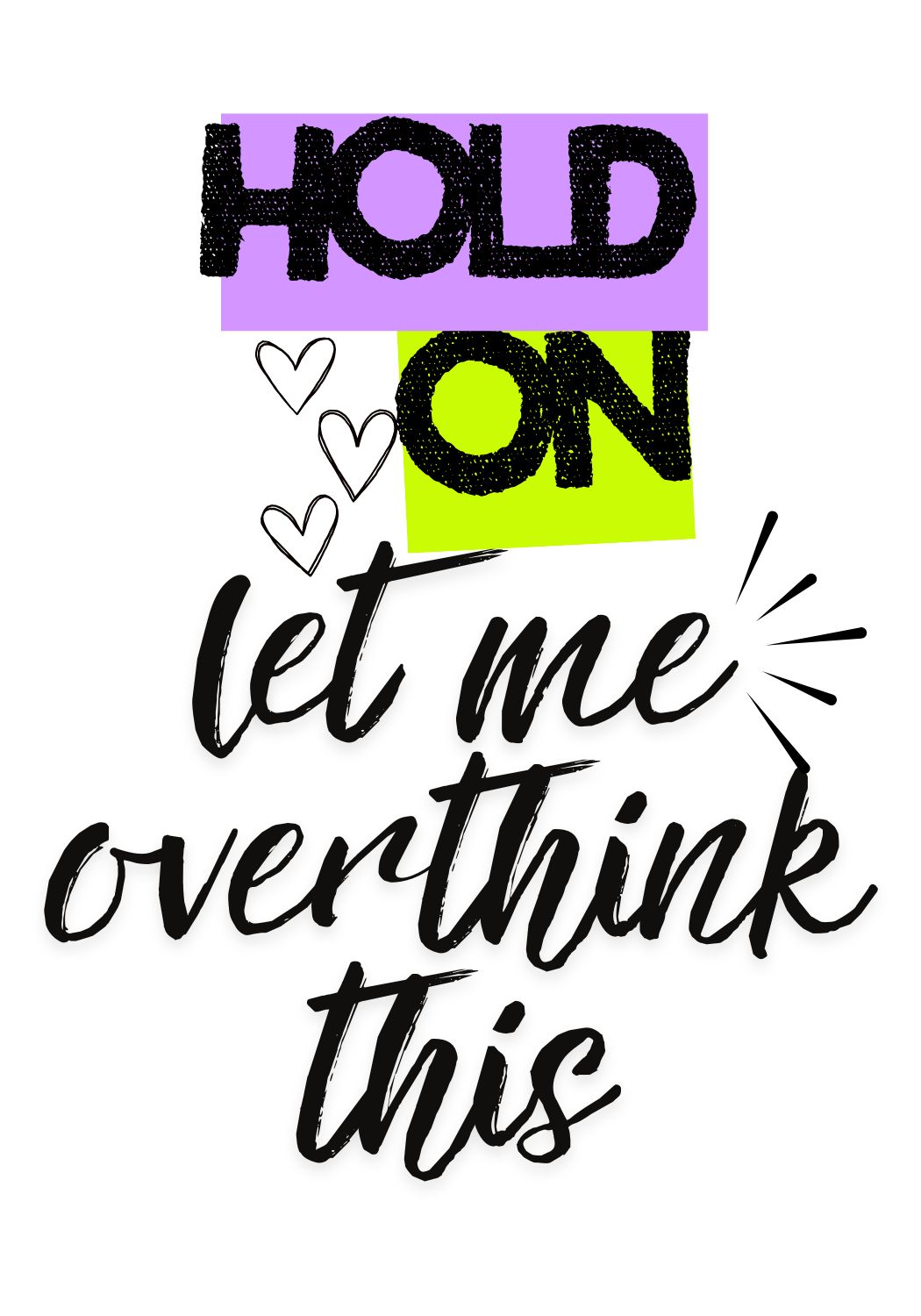 T-Shirt Print Digital Download 'Let Me Over Think This"