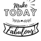 T-Shirt Print Digital Download 'Make Today Fabulous'