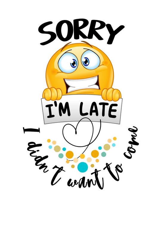 Digital Download 'Sorry I am Late"